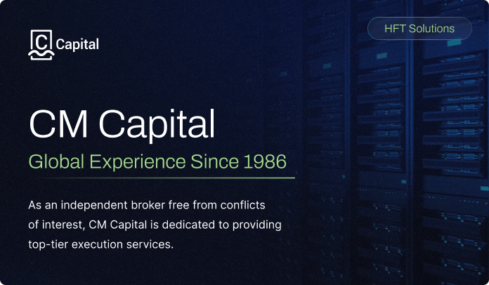 CM Capital - Global Experience Since 1986. As an independent broker free from conflicts  of interest, CM Capital is dedicated to providing  top-tier execution services.