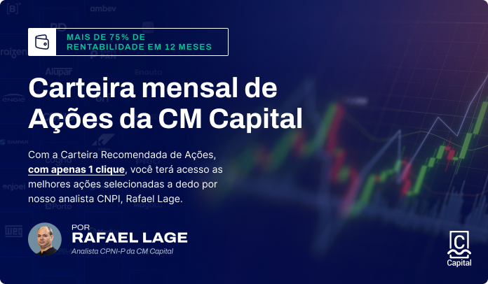 Carteira mensal de Ações da CM Capital 